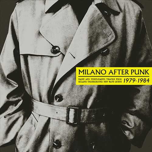 Milano After Punk: Rare and Unreleased Tracks From Milan's Underground New Wave Scene [1979-1984] [LP] cover art