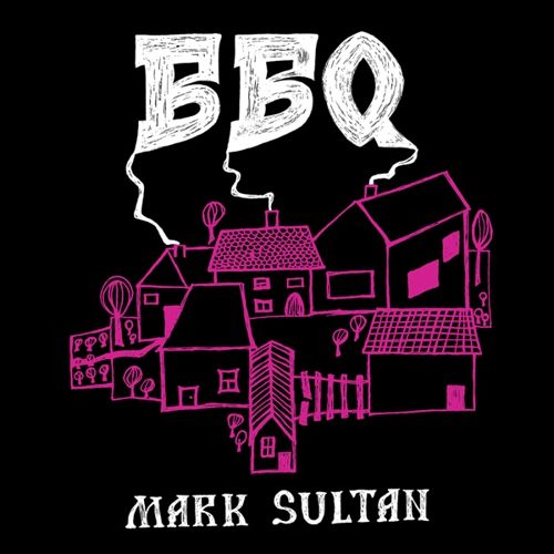 BBQ - Mark Sultan cover art
