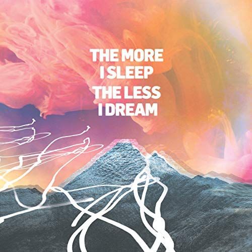 More I Sleep, The Less I Dream cover art