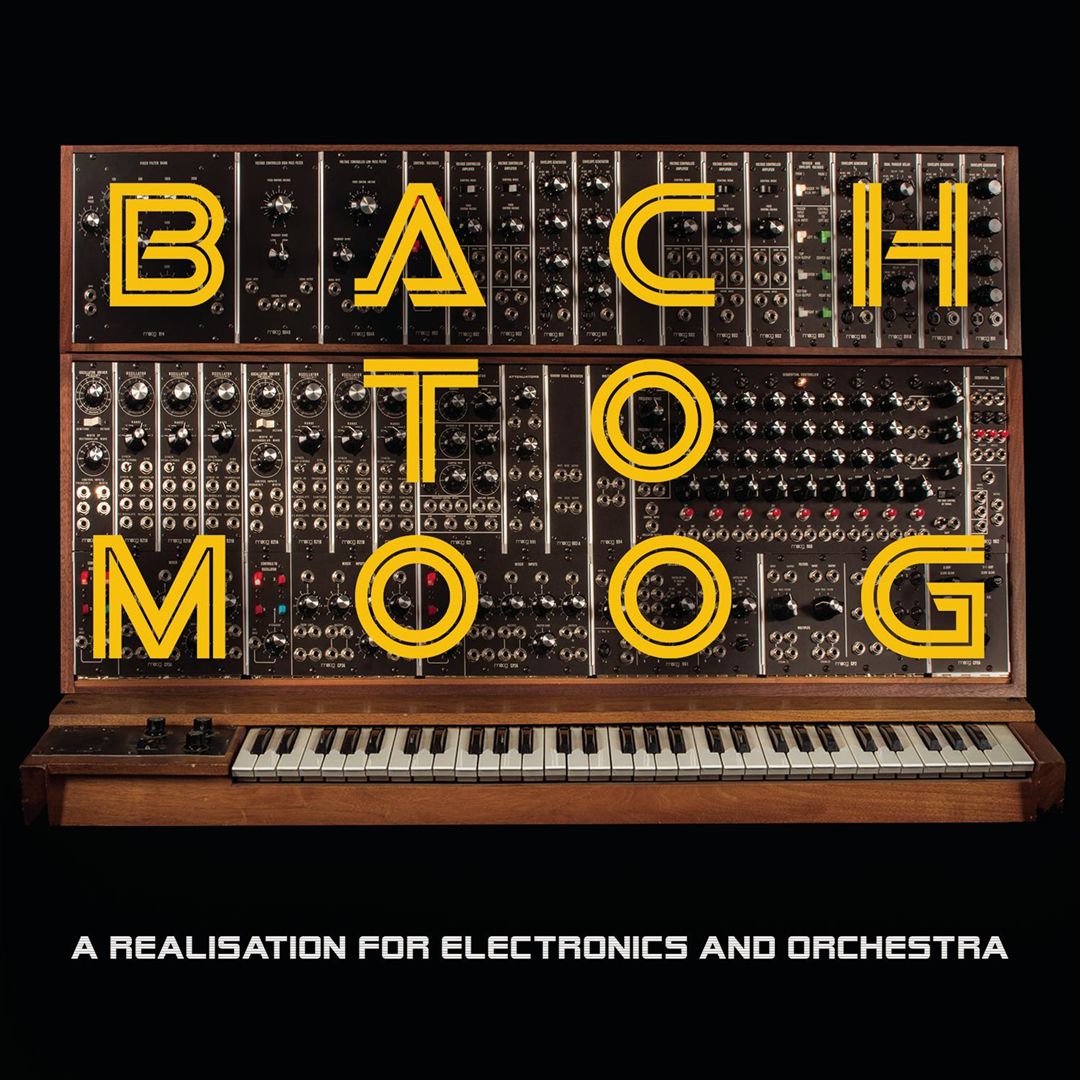 Bach to Moog: A Realisation for Electronics and Orchestra [LP] cover art