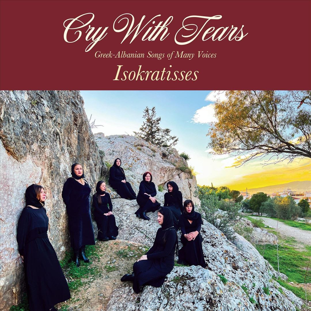 Cry with Tears: Greek-Albanian Songs of Many Voices  cover art
