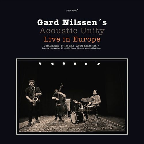 Gard Nilssen's Acoustic Unity: Live in Europe cover art