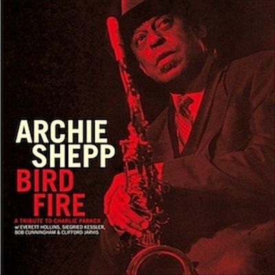 Bird Fire: A Tribute to Charlie Parker cover art