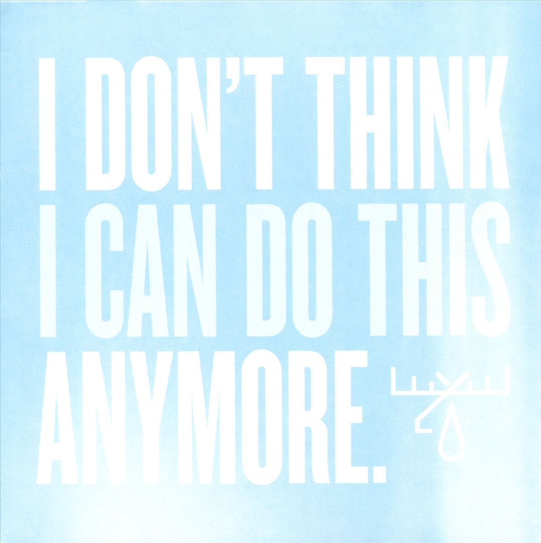 I Don't Think I Can Do This Anymore [LP] cover art