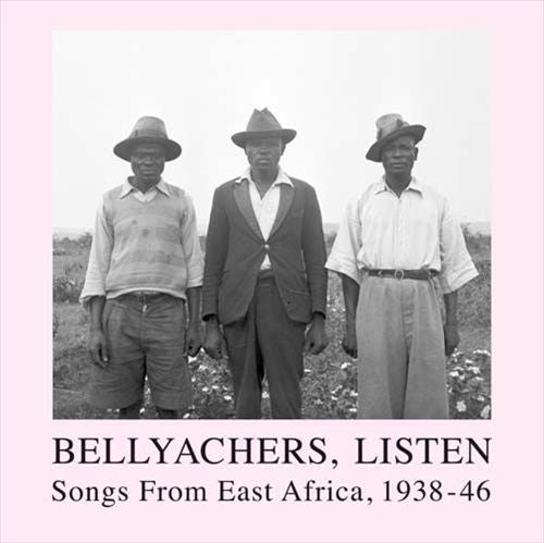 Bellyachers, Listen: Songs from East Africa, 1938-1946 cover art