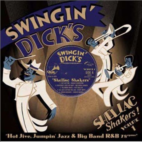 Swingin' Dick's Shellac Shakers, Vol. 1: Hot Jive, Jumpin' Jazz & Big Band R&B 78s cover art