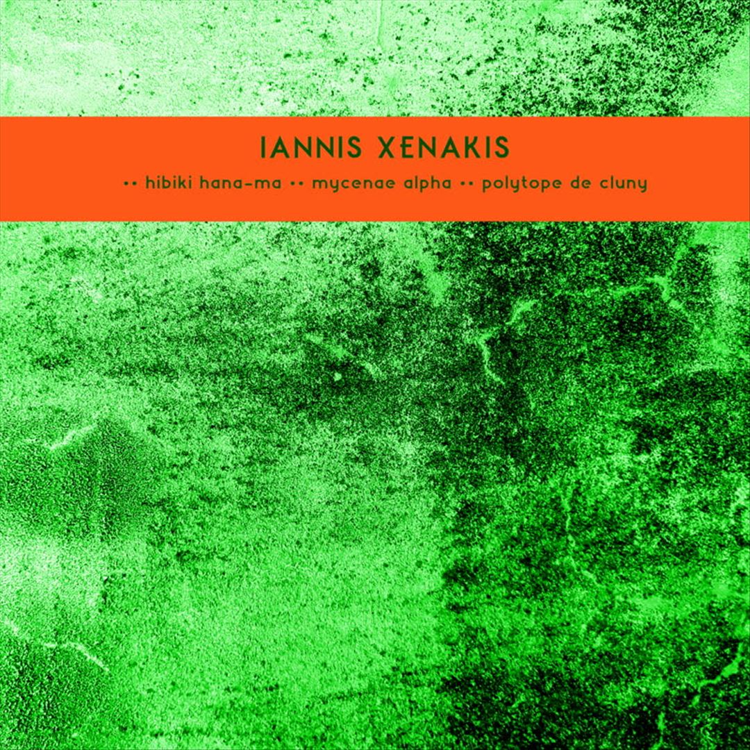 Iannis Xenakis: Hibiki Hana-Ma; Mycenae Alpha; Polytope de Cluny cover art